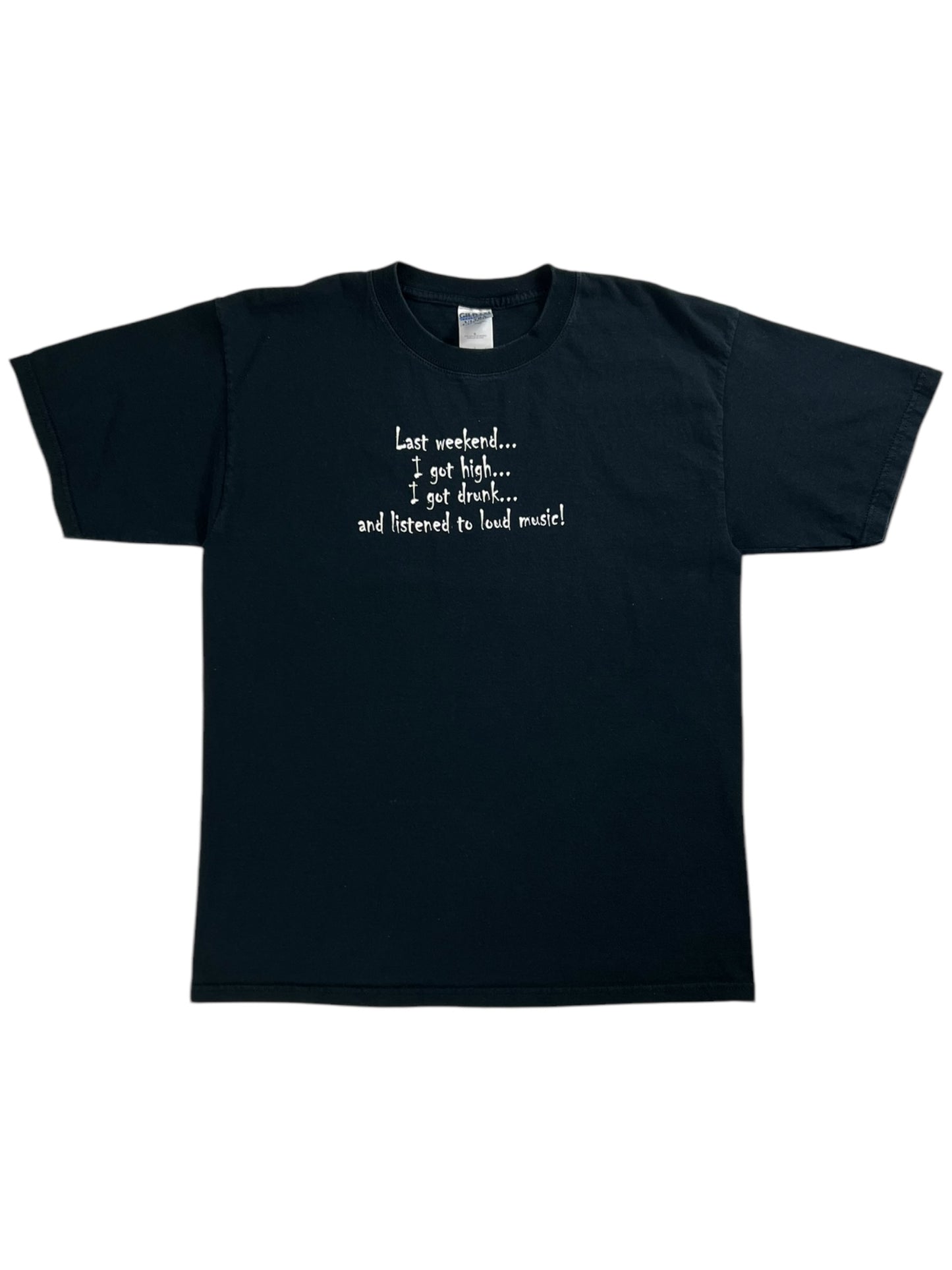Vintage Y2K Last weekend I got high I got drunk and listened to loud music text tee (L)