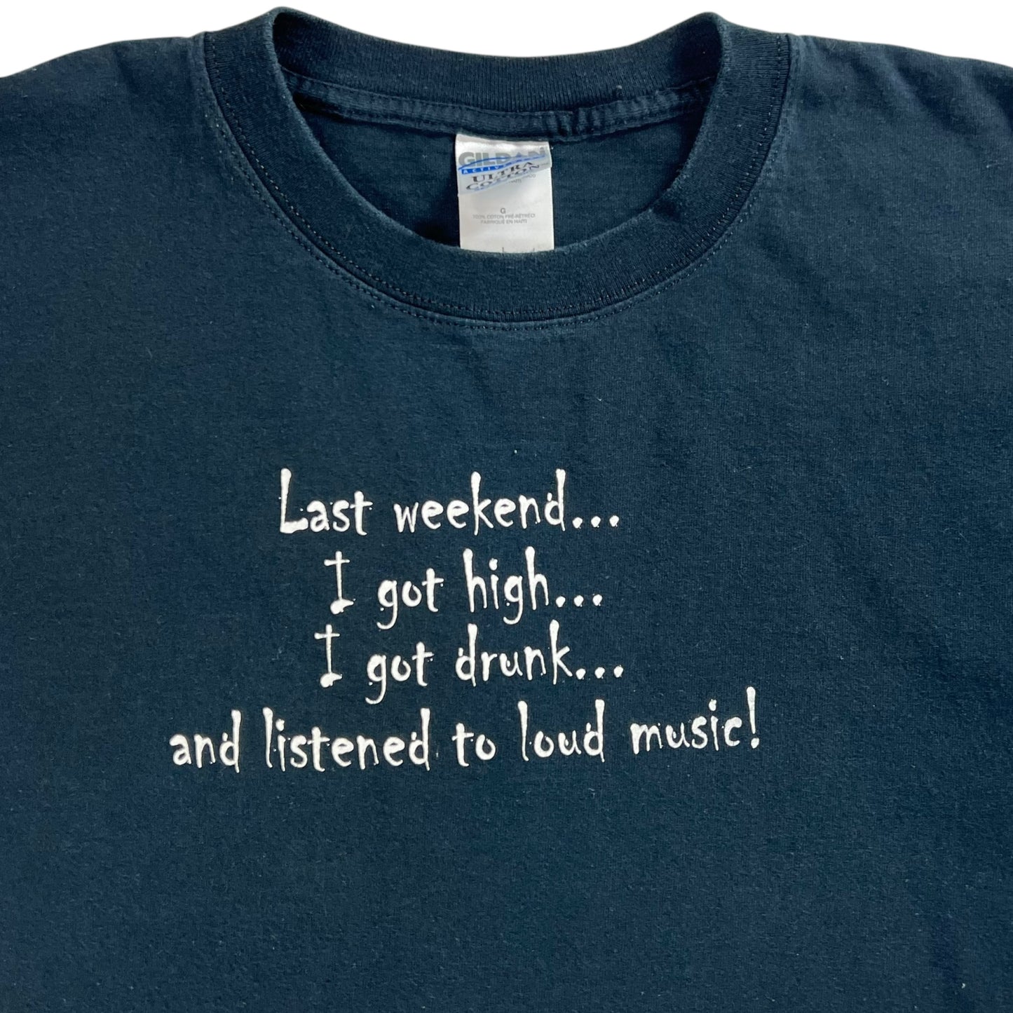 Vintage Y2K Last weekend I got high I got drunk and listened to loud music text tee (L)