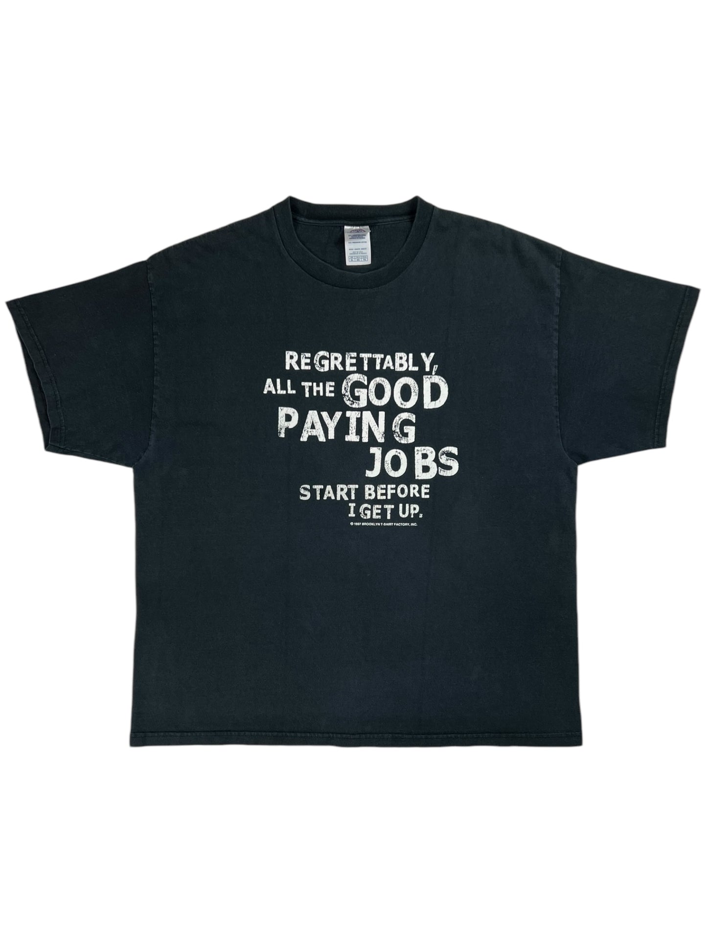 Vintage Y2K Regrettably all the good paying jobs start before I get up. tee (XL)