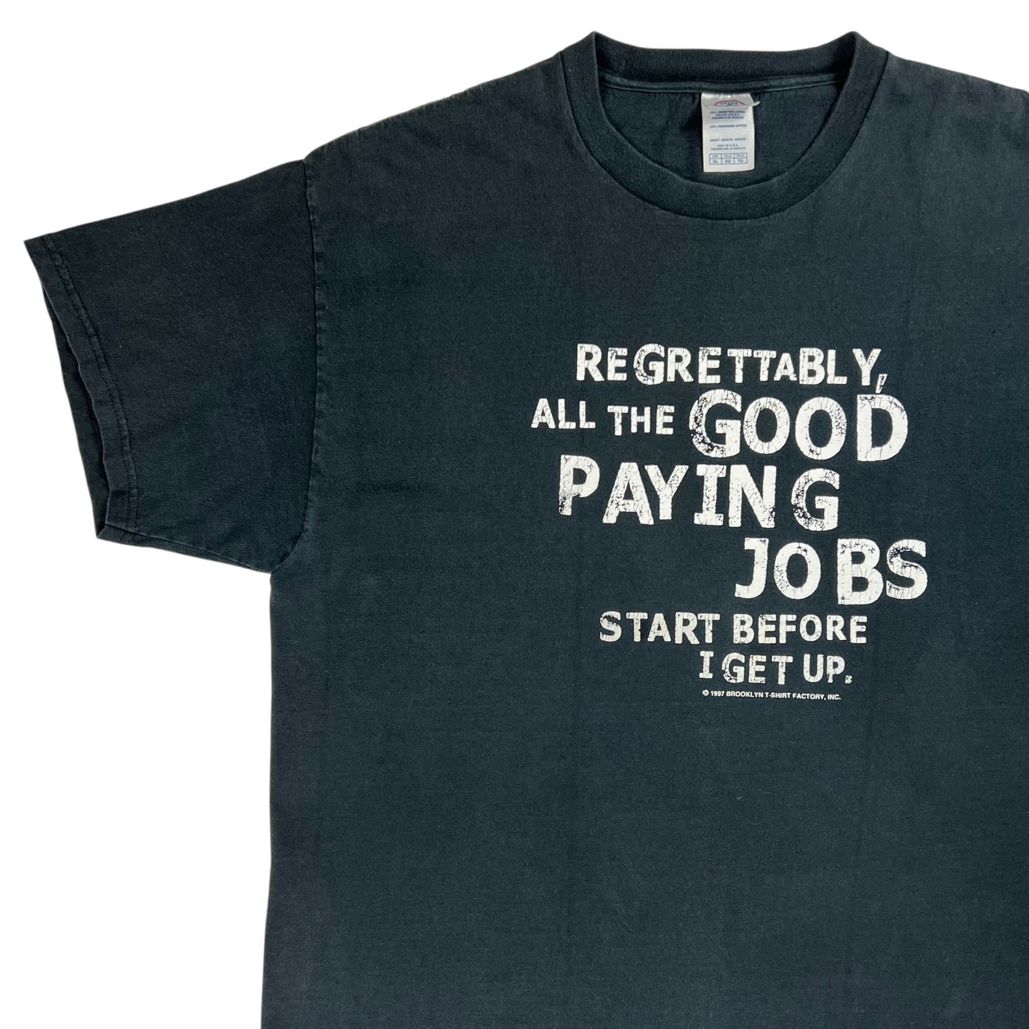 Vintage Y2K Regrettably all the good paying jobs start before I get up. tee (XL)