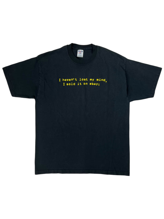 Vintage Y2K I haven’t lost my mind, I sold it on eBay! tee (L)