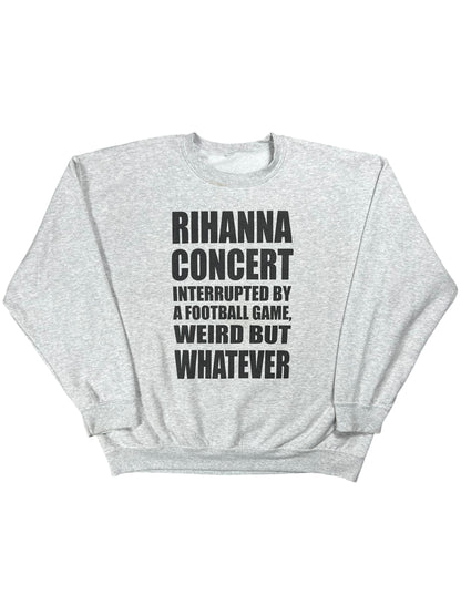 Y2K “RIHANNA CONCERT INTERRUPTED BY A FOOTBALL GAME SUPER BOWL HALFTIME SHOW” crewneck (XL)