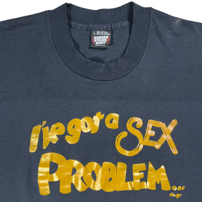 Vintage 90s I’ve Got A Sex Problem I Can’t Get Enough Raunchy NSFW tee (L)