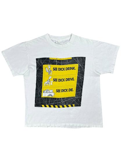 Vintage 1987 See Dick Drink. See Dick Drive. See Dick Die. Don't Be A Dick. tee (L)