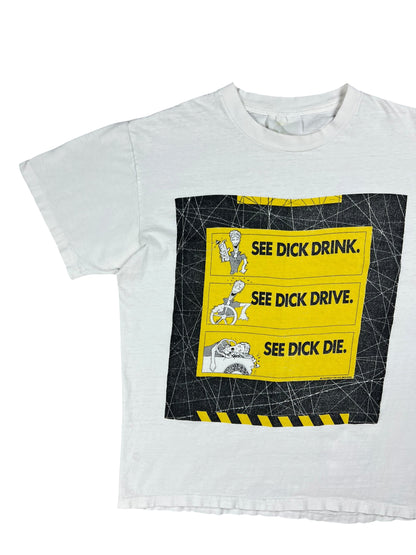 Vintage 1987 See Dick Drink. See Dick Drive. See Dick Die. Don't Be A Dick. tee (L)