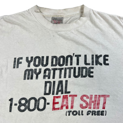 Vintage 90s If you don’t like my attitude Dial 1-800- Eat Shit tee (L)