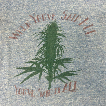 Vintage 1970s When You’ve Said Bud You’ve Said It All marijuana tee (S)