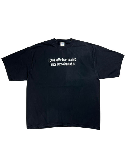 Vintage 90s “I don’t suffer from insanity, I enjoy every minute of it.” text tee (XL)