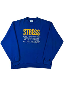 Vintage 90s STRESS what happens when your gut says no & your mouth says “of course, I’d be glad to” crewneck (XL)