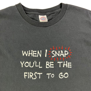 Vintage 2000s When I Snap You’ll be the first to go text comedy tee (XL)
