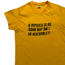 Load image into Gallery viewer, Vintage 70s Hanes IF PHYSICS IS SO GOD WHY AM I SO MISERABLE? faded tee (S/M)
