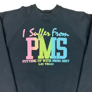 Vintage 90s fruit of the loom I suffer from PMS Putting Up With Men’s Shit crewneck (XL)