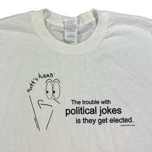 Vintage 2004 nuff’s head The trouble with political jokes is they get elected. text tee