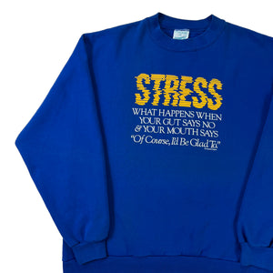 Vintage 90s STRESS what happens when your gut says no & your mouth says “of course, I’d be glad to” crewneck (XL)