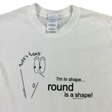 Load image into Gallery viewer, Vintage 2004 nuff’s head I’m in shape… round is a shape! text tee