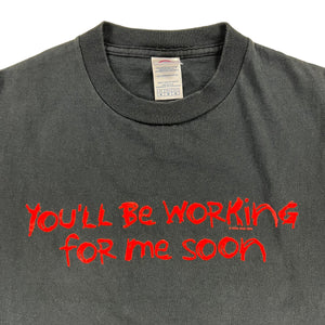Vintage 2000s Now and Zen “ You’ll be working for me soon “ text tee (M)