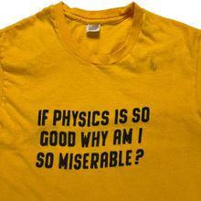 Load image into Gallery viewer, Vintage 70s Hanes IF PHYSICS IS SO GOD WHY AM I SO MISERABLE? faded tee (S/M)